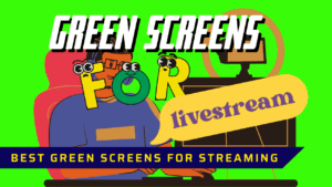 Best Green Screen for Streaming